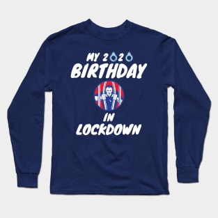 My 2020 Birthday In Lockdown Long Sleeve T-Shirt